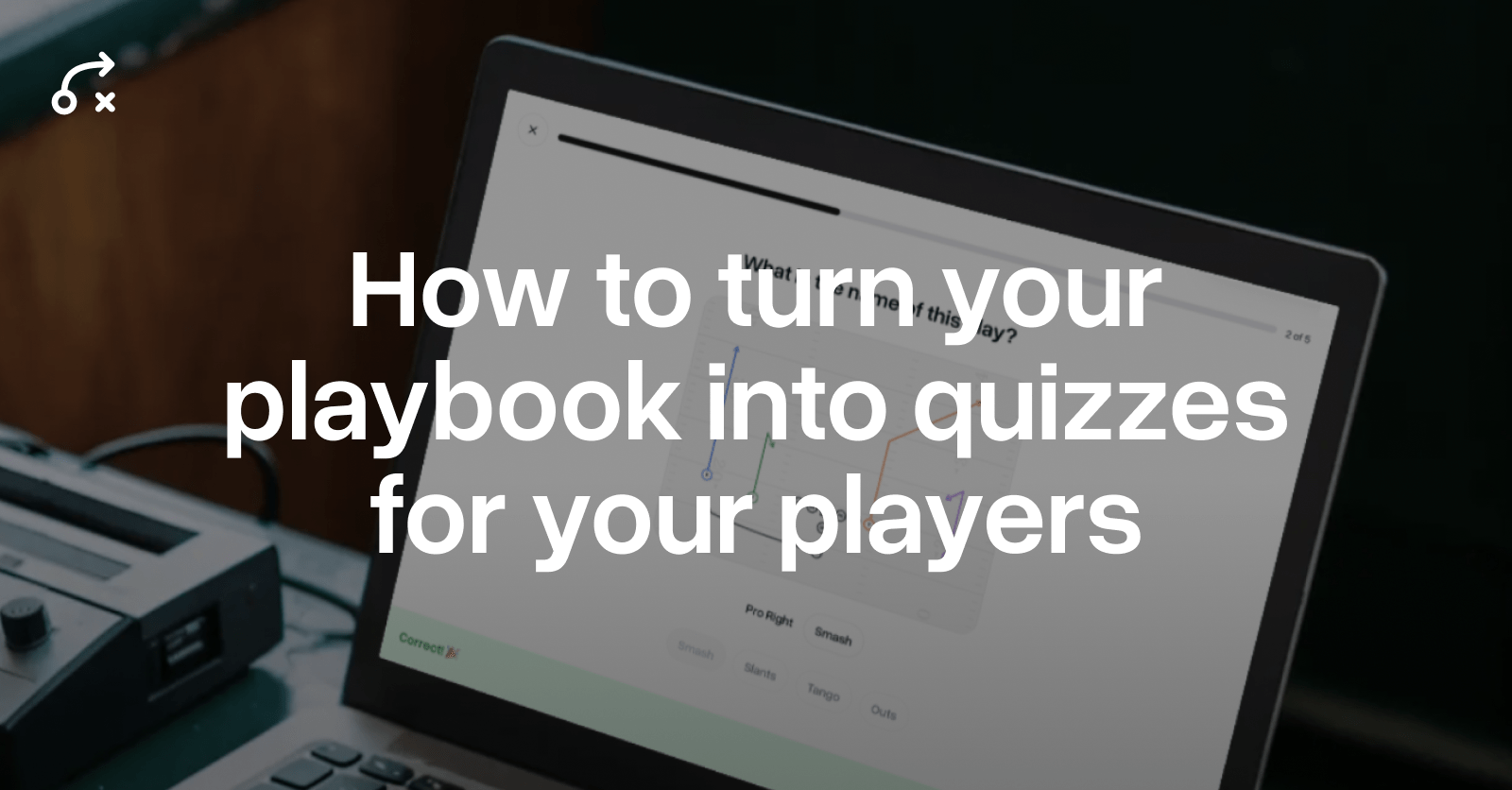 How to turn your playbook into quizzes for your players